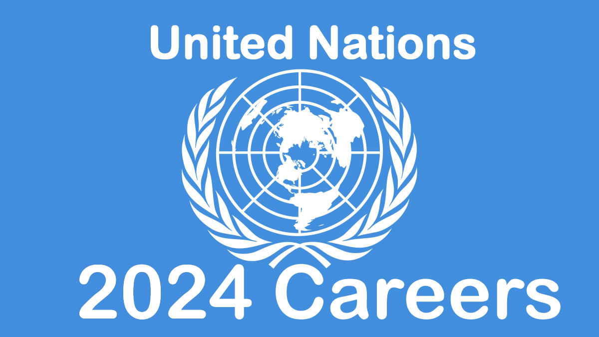 UN Jobs Ongoing Recruitment UN Careers   UN 2024 