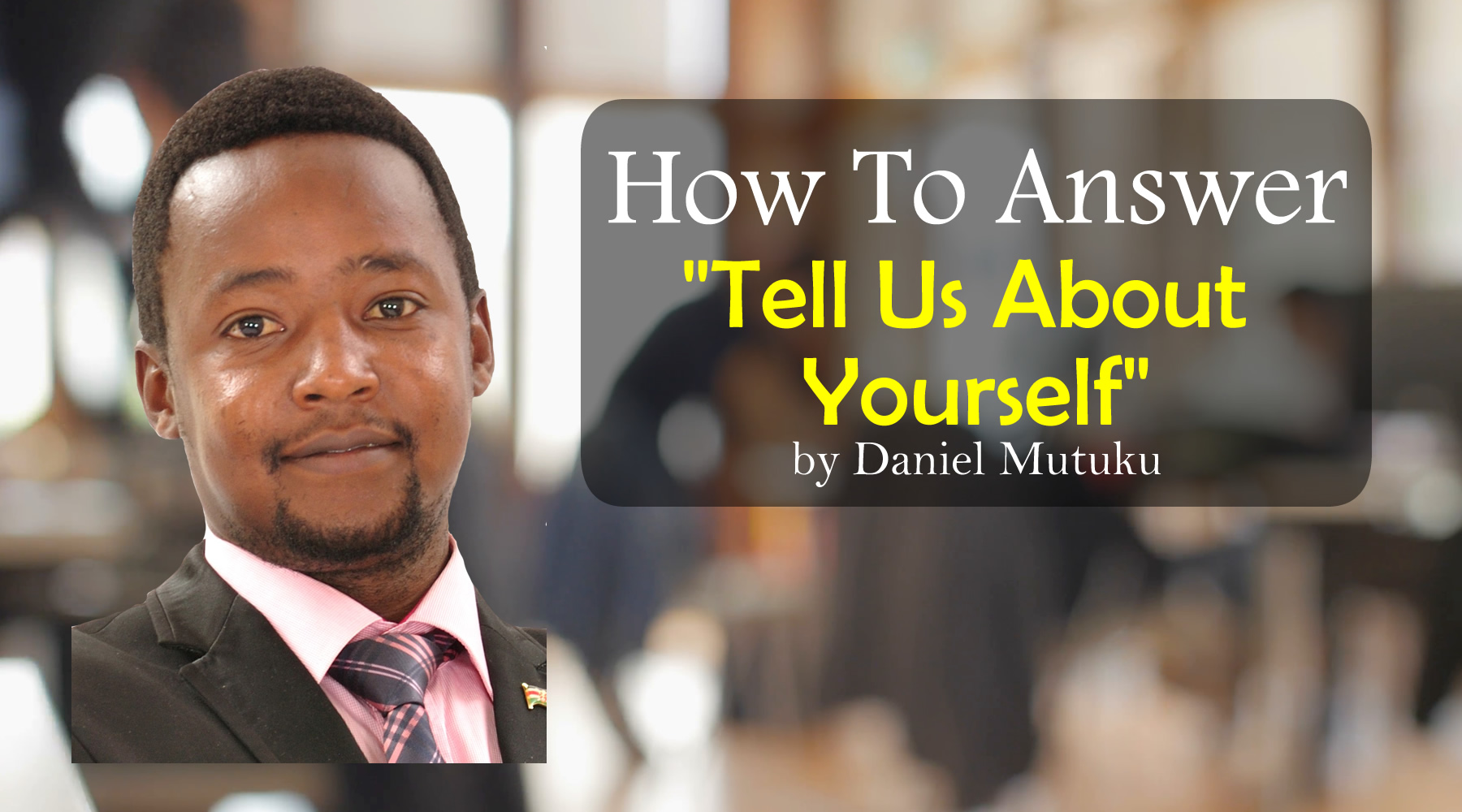 how-to-answer-tell-us-about-yourself-plus-example-video-include